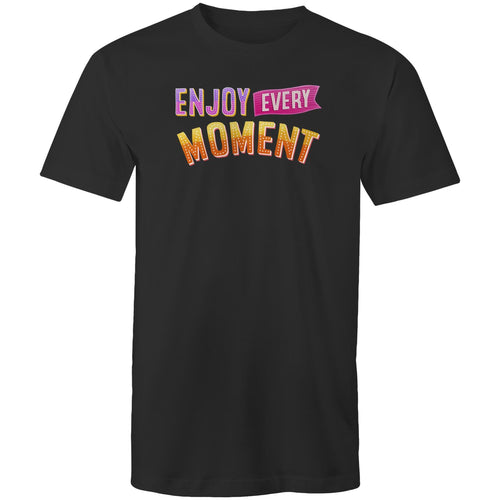 Enjoy every moment