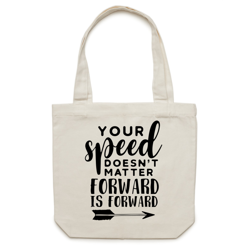 Your speed doesn't matter, forward is forward - Canvas Tote Bag