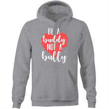 Load image into Gallery viewer, Be a buddy not a bully - Pocket Hoodie Sweatshirt