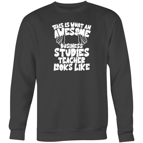 This is what an awesome business studies teacher looks like - Crew Sweatshirt