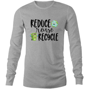 Reduce, Reuse, Recycle Long sleeve T-shirt