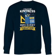 Load image into Gallery viewer, Calculate kindness into every equation - Crew Sweatshirt