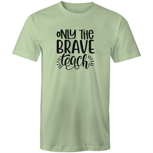 Only the brave teach