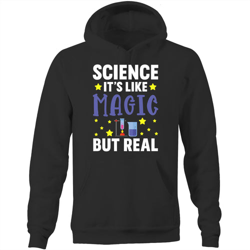 Science, it's like magic but real - Pocket Hoodie Sweatshirt