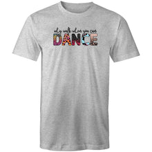 Load image into Gallery viewer, Why walk when you can dance