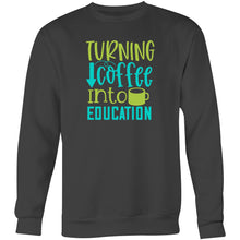 Load image into Gallery viewer, Turning coffee into education - Crew Sweatshirt