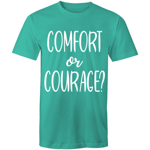 Comfort or courage?