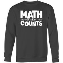 Load image into Gallery viewer, Math the only subject that counts - Crew Sweatshirt
