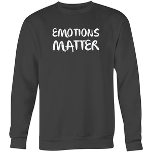 Emotions matter - Crew Sweatshirt