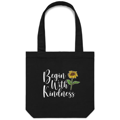 Begin with kindness - Canvas Tote Bag