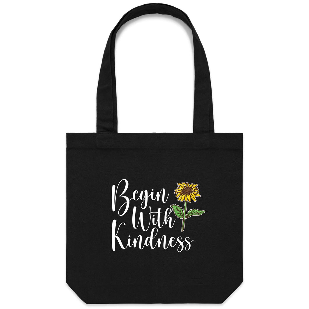 Begin with kindness - Canvas Tote Bag