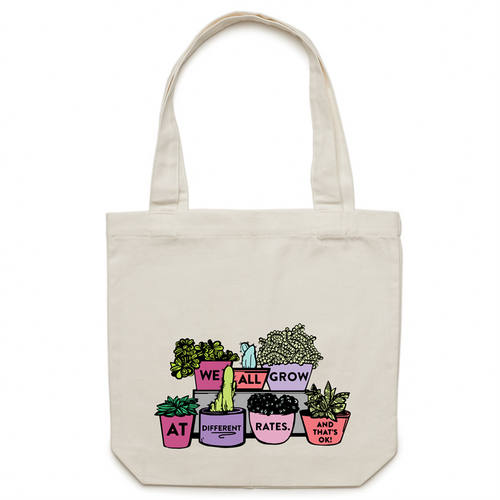 We all grow at different rates and that's ok - Canvas Tote Bag