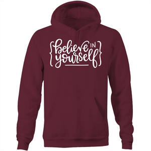 Believe in yourself - Pocket Hoodie Sweatshirt