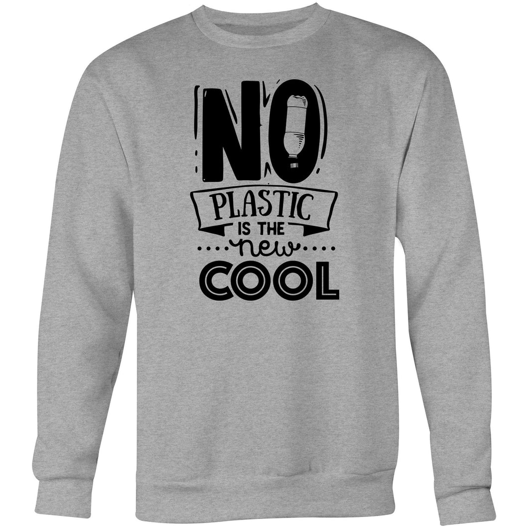 No plastic is the new cool - Crew Sweatshirt