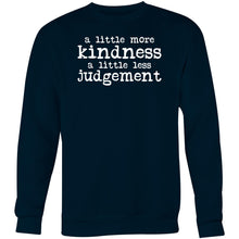 Load image into Gallery viewer, A little more kindness a little less judgement - Crew Sweatshirt