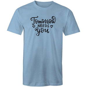 Tomorrow needs you