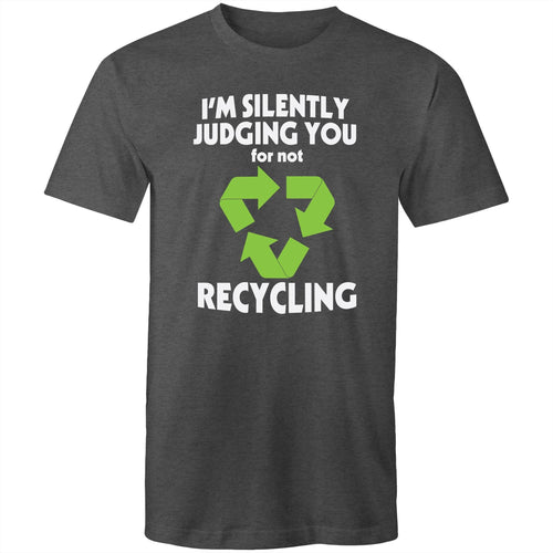 I'm silently judging you for not recycling
