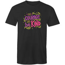 Load image into Gallery viewer, Have courage and be kind
