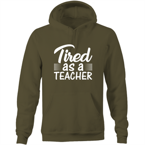 Tired as a teacher - Pocket Hoodie Sweatshirt