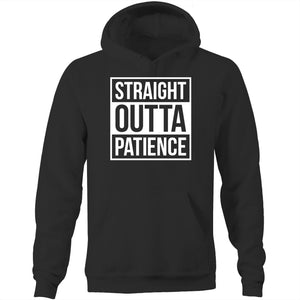 Straight outta patience - Pocket Hoodie Sweatshirt