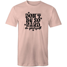 Load image into Gallery viewer, Don&#39;t be so hard on yourself