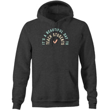 Load image into Gallery viewer, It&#39; a beautiful day to teach students - Pocket Hoodie Sweatshirt