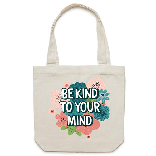 Be kind to your mind - Canvas Tote Bag
