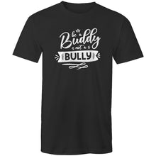 Load image into Gallery viewer, Be a buddy not a bully