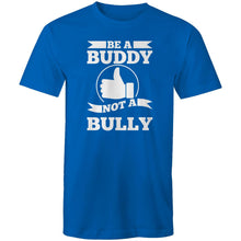 Load image into Gallery viewer, Be a buddy not a bully