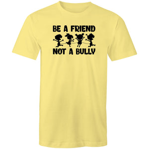 Be a friend not a bully