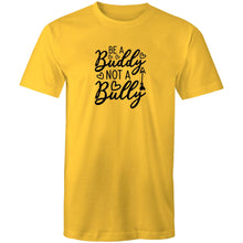 Load image into Gallery viewer, Be a buddy not a bully