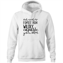 Load image into Gallery viewer, Never Forget How Wildly Capable You Are - Pocket Hoodie