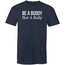Load image into Gallery viewer, Be a buddy not a bully