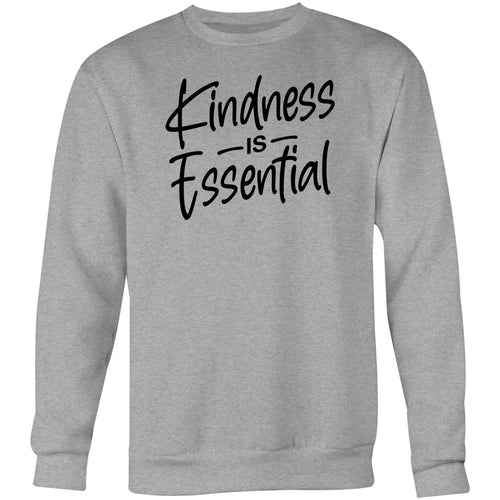 Kindness is essential - Crew Sweatshirt