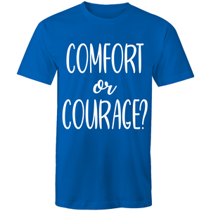 Comfort or courage?