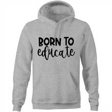 Load image into Gallery viewer, Born to educate - Pocket Hoodie Sweatshirt