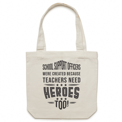 School Support Officers were created because teachers need heroes too - Canvas Tote Bag