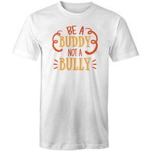 Load image into Gallery viewer, Be a buddy not a bully