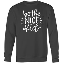 Load image into Gallery viewer, Be the nice kid - Crew Sweatshirt