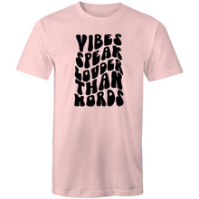 Load image into Gallery viewer, Vibes speak louder than words