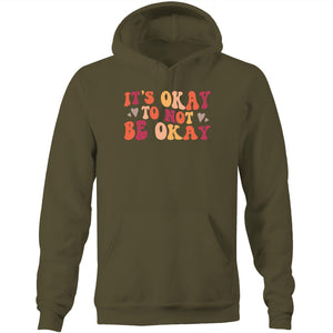 It's okay to not be okay - Pocket Hoodie Sweatshirt