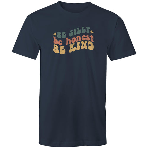 Be silly Be honest Be kind