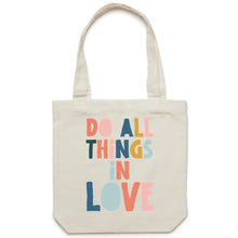 Load image into Gallery viewer, Do all things in love - Canvas Tote Bag