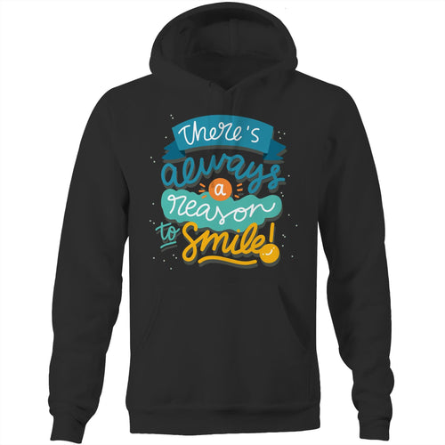 There's always a reason to smile - Pocket Hoodie Sweatshirt
