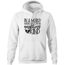 Load image into Gallery viewer, In a world where you can be anything, be kind - Pocket Hoodie Sweatshirt