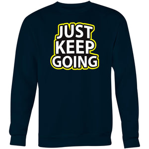 Just keep going - Crew Sweatshirt