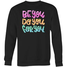 Load image into Gallery viewer, Be you Do you For you - Crew Sweatshirt