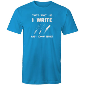 That's what I do I write and I know things