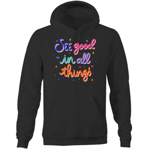 See good in all things - Pocket Hoodie Sweatshirt