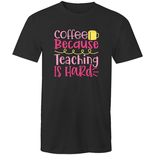 Coffee, because teaching is hard